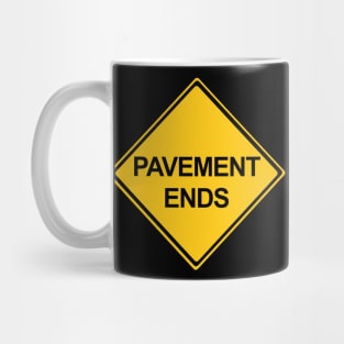 Pavement Ends Mug